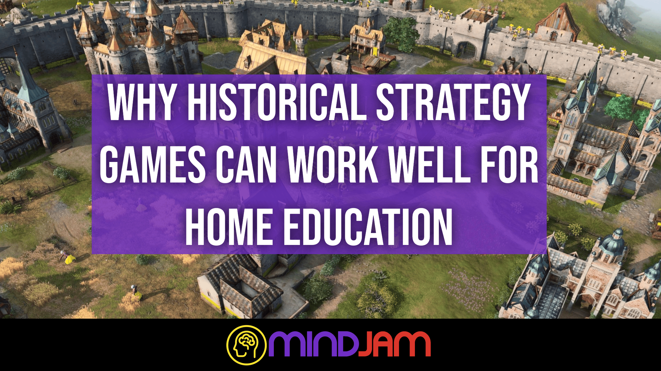 Why Historical Strategy Games Can Work Well for Home Education